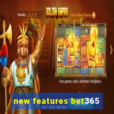 new features bet365